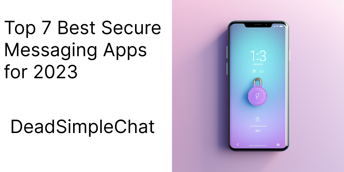 10 Most Secure Messaging Apps - Best Encrypted Chat App Solutions