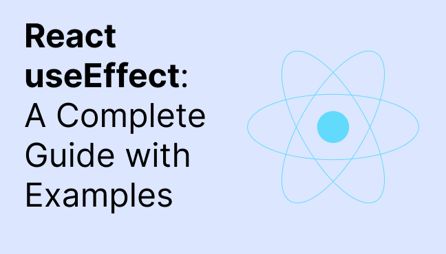 React UseEffect: A Complete Guide With Examples