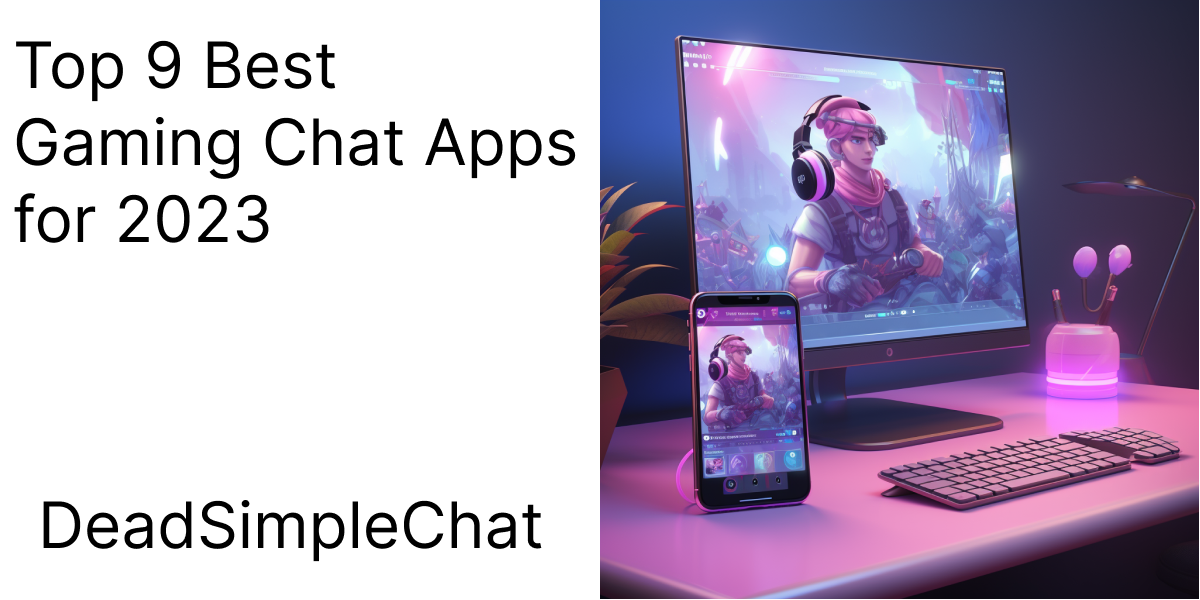 Top 9 Best gaming chat apps for 2023