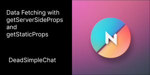 Data Fetching with getServerSideProps and getStaticProps
